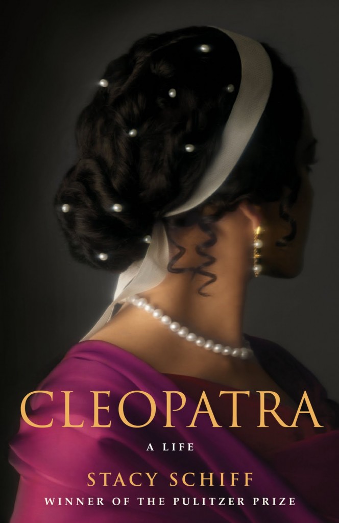 Cleopatra: A Life by Stacy Schiff (This is the one that the upcoming movie with Angelina Jolie is based on)