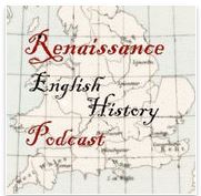 Renaissance English History Podcast